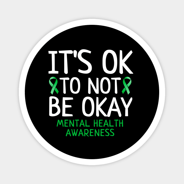 It's Ok Not To Be Okay Mental Health Awareness Magnet by TheMjProduction